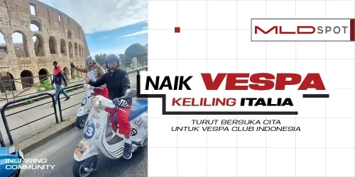 Bikin Harum Nama Negara, Ini Cerita Vespa Club Indonesia Keliling Italia